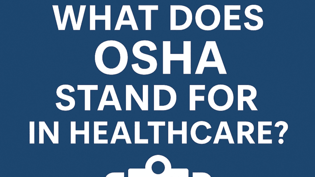 OSHA Hazard Communication Healthcare